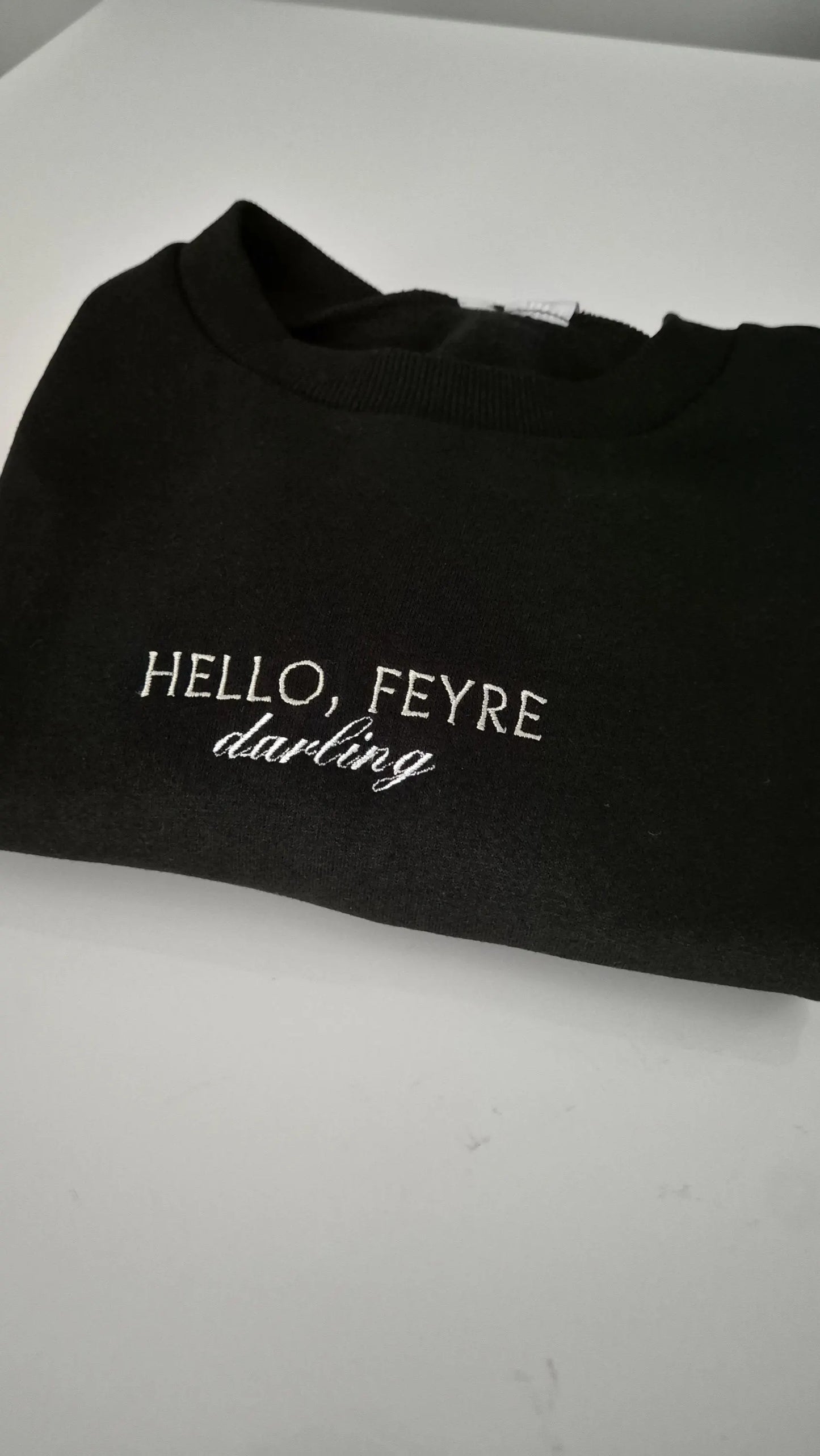 Hello Feyre, Darling Embroidered Sweatshirt